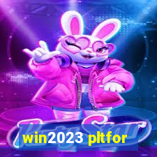 win2023 pltfor